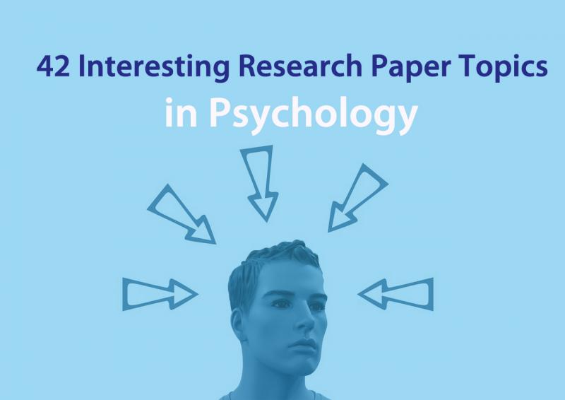 42-interesting-research-paper-topics-in-psychology