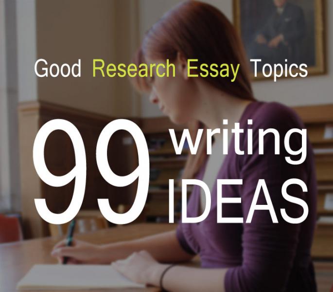 99-good-research-essay-topics